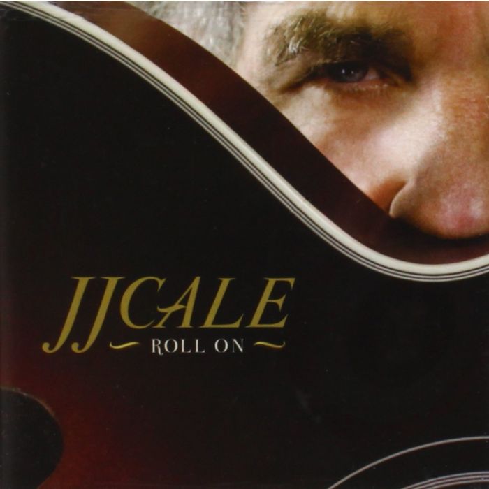 J.J. CALE - ROLL ON