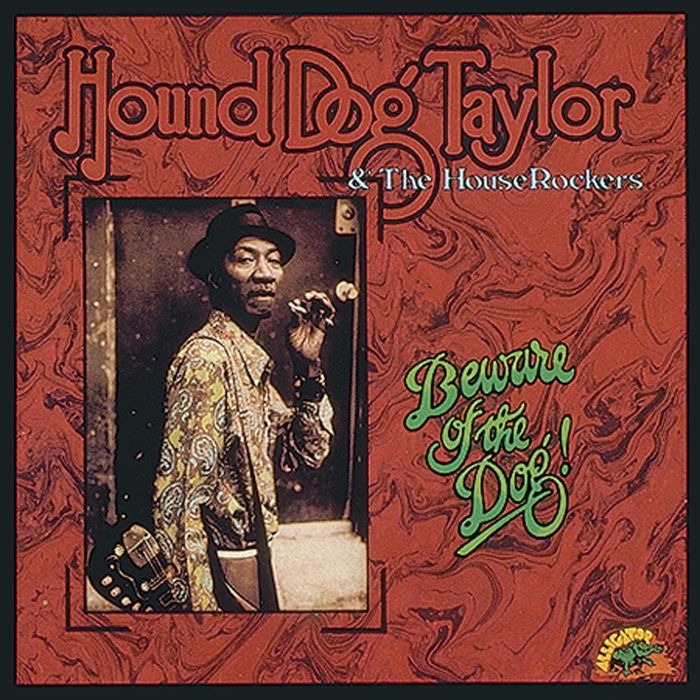 HOUND DOG TAYLOR - BEWARE OF THE DOG