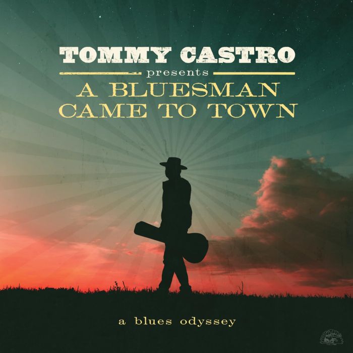 TOMMY CASTRO - TOMMY CASTRO PRESENTS A BLUESMAN CAME TO TOWN
