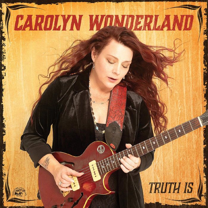 CAROLYN WONDERLAND - TRUTH IS (MAROON VINYL)