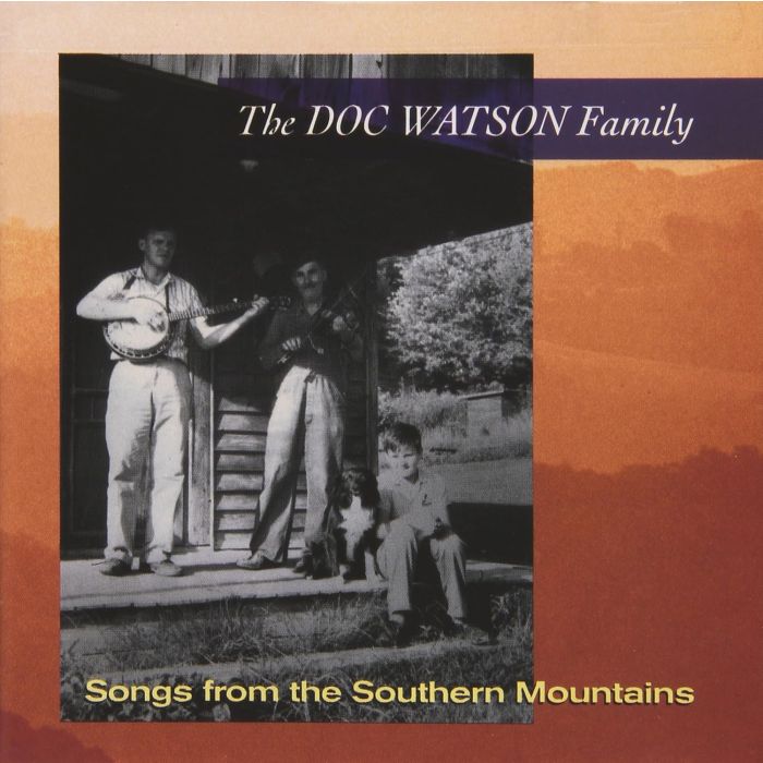 WATSON,DOC & FAMILY - SONGS FROM SOUTHERN MOUNTAINS