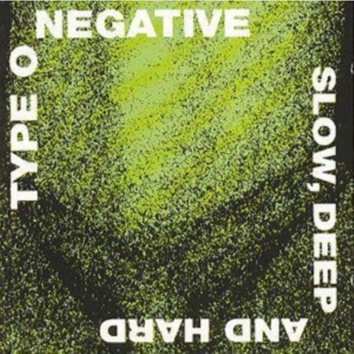 TYPE O NEGATIVE - SLOW DEEP & HARD