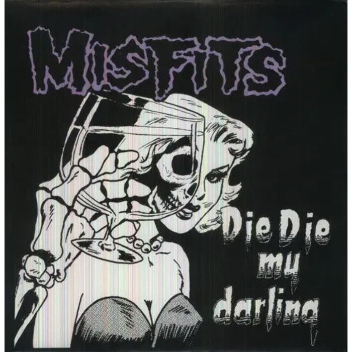 MISFITS - DIE DIE MY DARLING