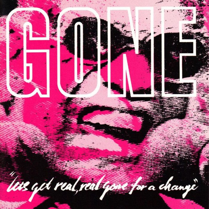 GONE - LET'S GET REAL REAL GONE FOR A CHANGE