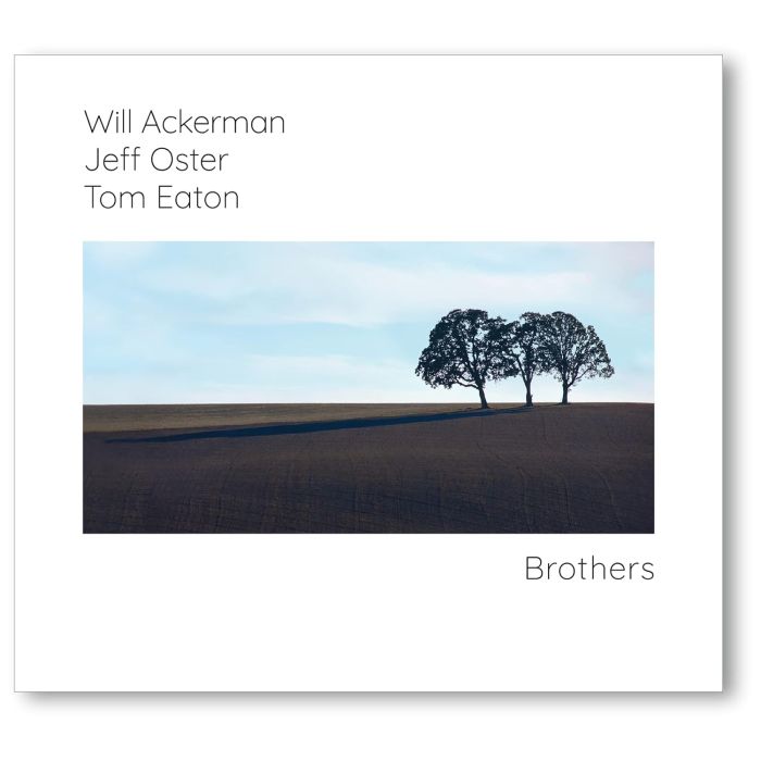 ACKERMAN, WILL, OSTER, JEFF, & EATON, TOM - BROTHERS