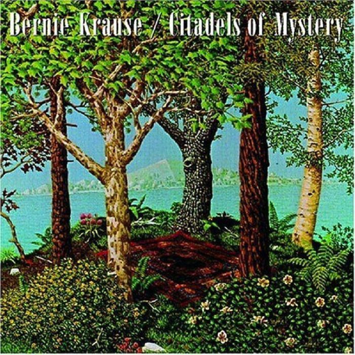 BERNIE KRAUSE - CITADELS OF MYSTERY