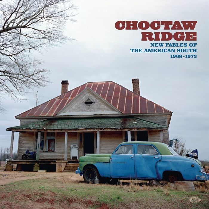 VARIOUS ARTISTS - CHOCTAW RIDGE - NEW FABLES OF THE AMERICAN SOUTH 1968-1973