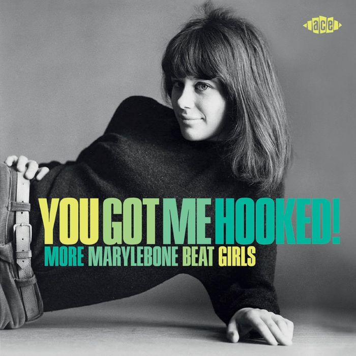 VARIOUS ARTISTS - YOU GOT ME HOOKED! MORE MARYLEBONE BEAT GIRLS