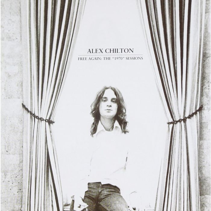 ALEX CHILTON - FREE AGAIN: 1970 SESSIONS