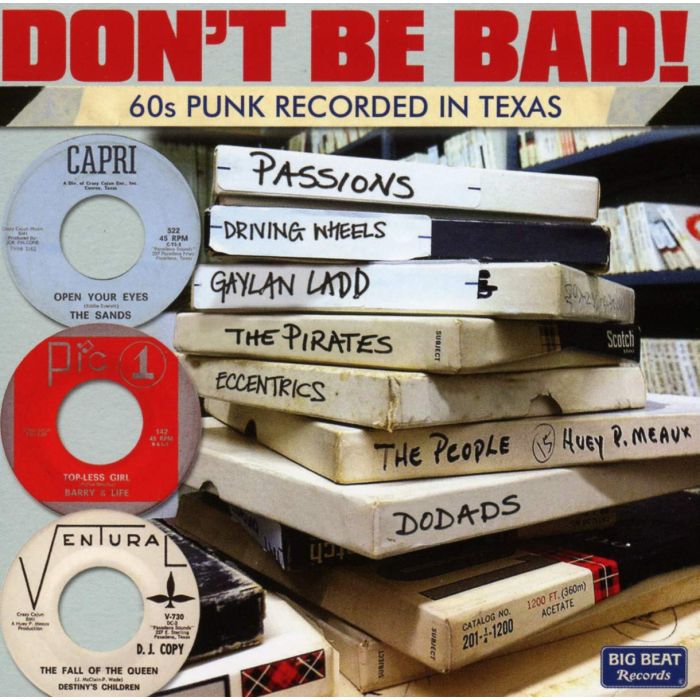 VARIOUS ARTISTS - DON'T BE BAD: 60'S PUNK RECORDED IN TEXAS / VAR
