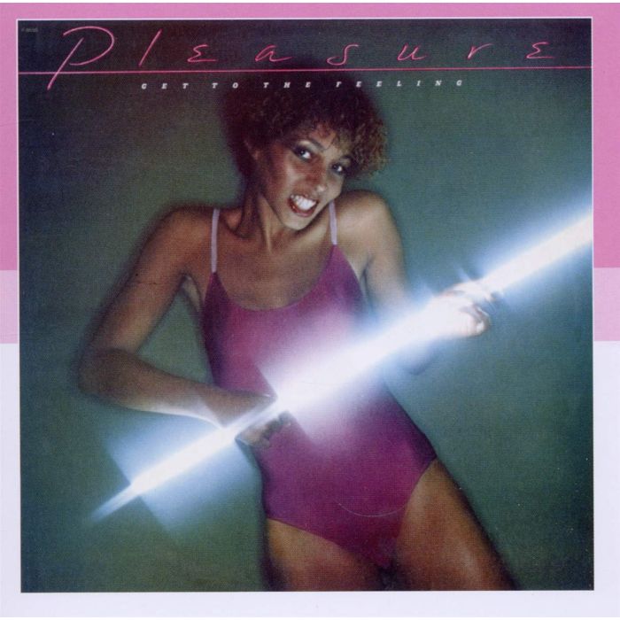 PLEASURE - GET TO THE FEELING