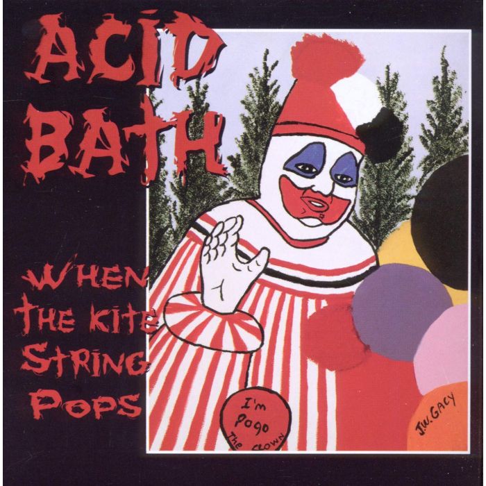 ACID BATH - WHEN THE KITE STRING POPS