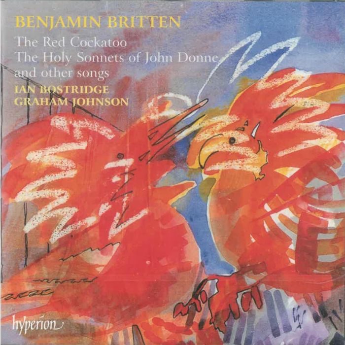 IAN BOSTRIDGE - BRITTEN: THE RED COCKATOO HOLY SONNETS SONGS