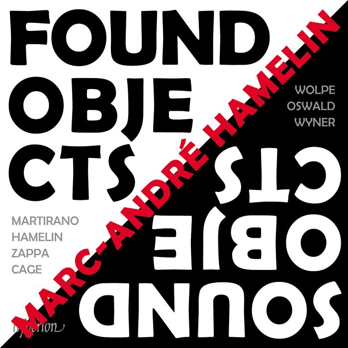 MARC-ANDRE HAMELIN - FOUND OBJECTS/SOUND OBJECTS