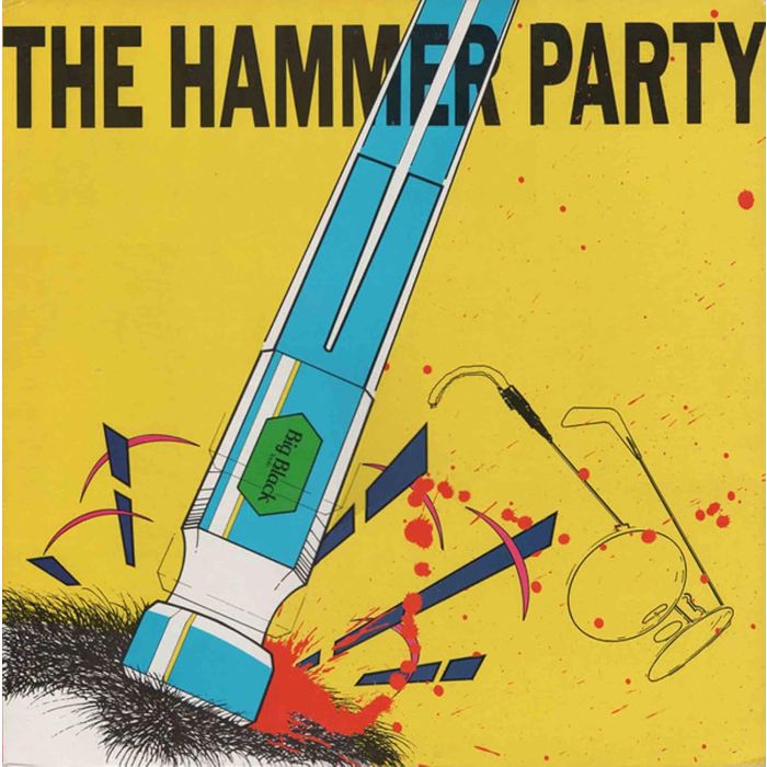 BIG BLACK - HAMMER PARTY