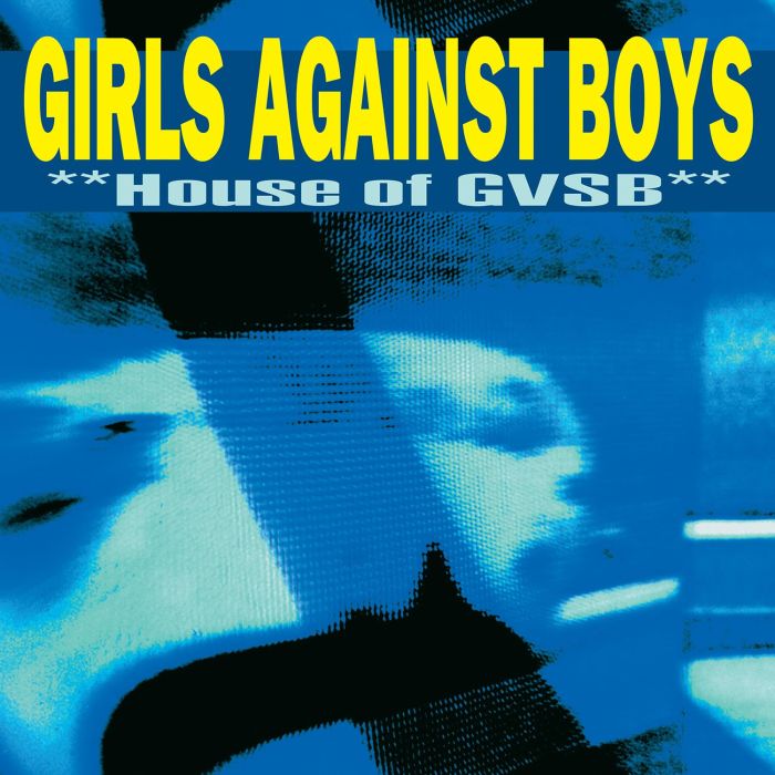 GIRLS AGAINST BOYS - HOUSE OF GVSB (REMASTERED/180G)