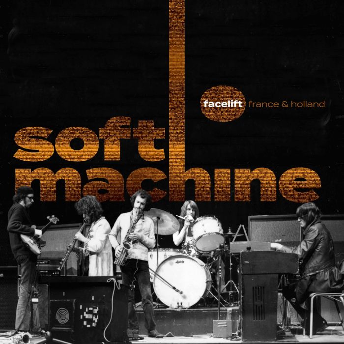 SOFT MACHINE - FACELIFT FRANCE & HOLLAND