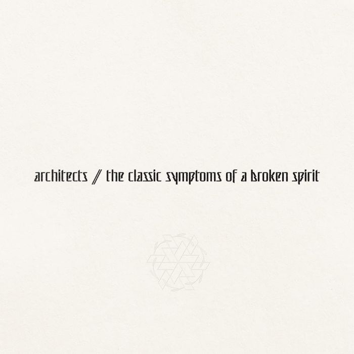 ARCHITECTS - CLASSIC SYMPTOMS OF A BROKEN SPIRIT