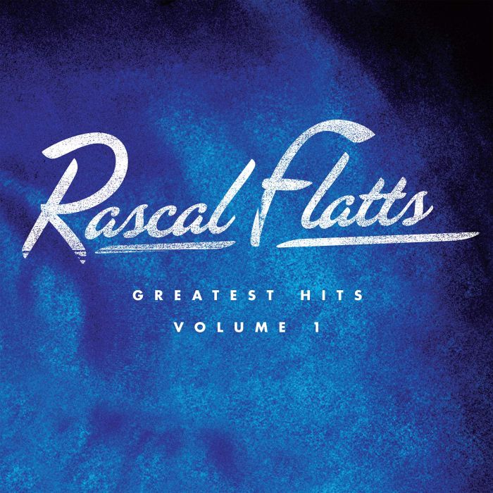 RASCAL FLATTS - GREATEST HITS VOLUME 1