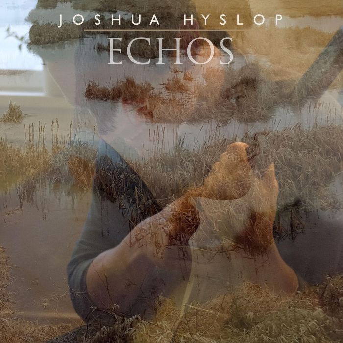 JOSHUA HYSLOP - ECHOS