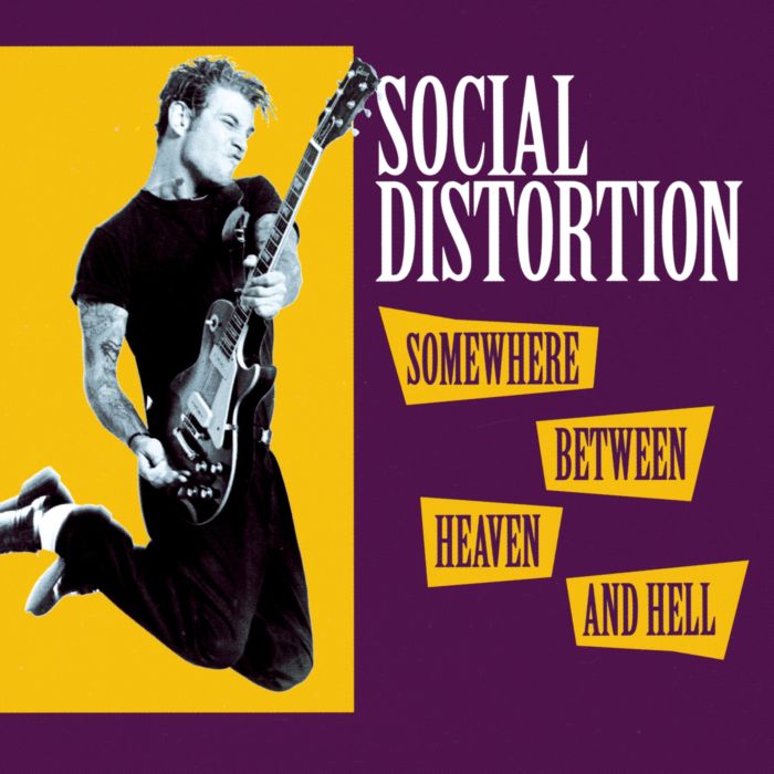 SOCIAL DISTORTION - SOMEWHERE BETWEEN HEAVEN & HELL