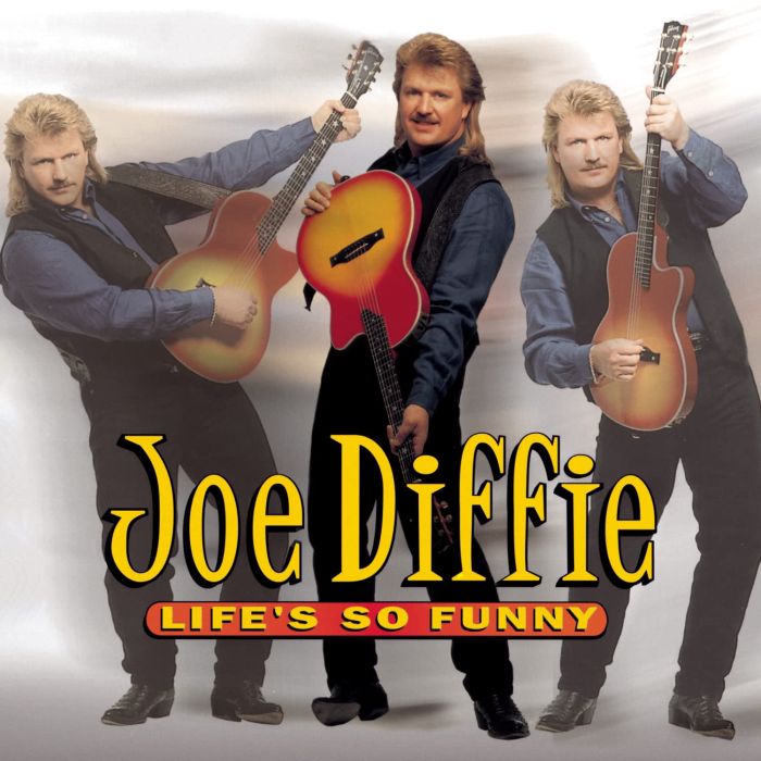 JOE DIFFIE - LIFE'S SO FUNNY