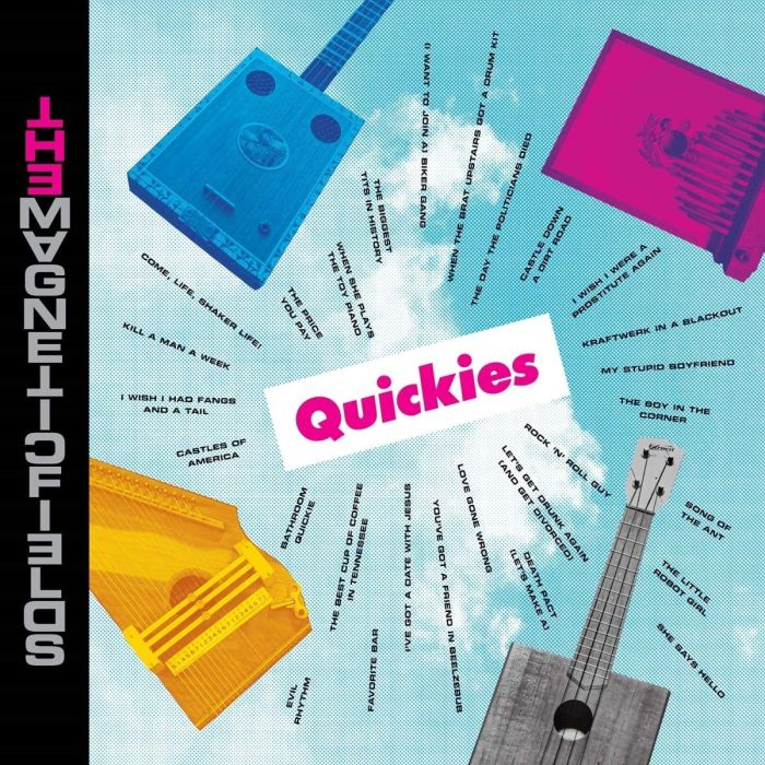 MAGNETIC FIELDS - QUICKIES