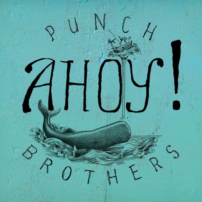 PUNCH BROTHERS - AHOY