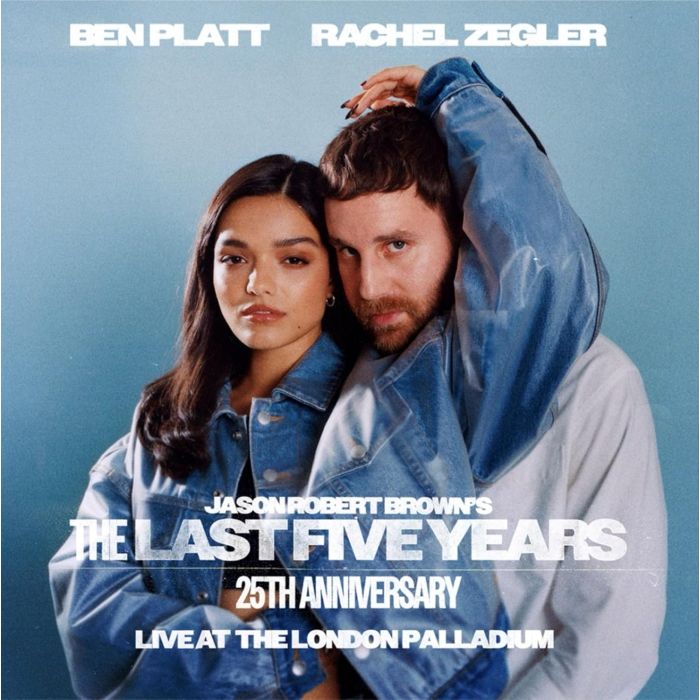 BEN; RACHEL ZEGLER; JASON ROBERT BROWN PLATT - LAST FIVE YEARS (25TH ANNIVERSARY/LIVE AT THE LONDON PALLADIU