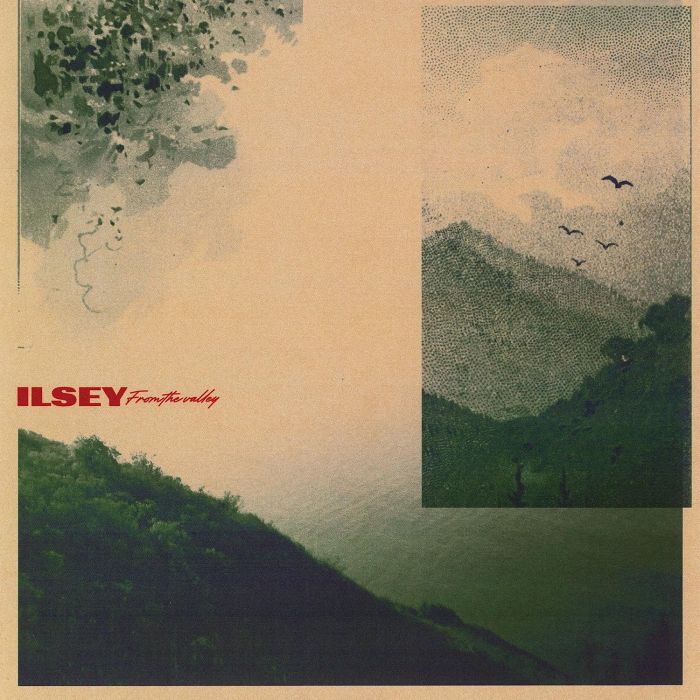 ILSEY - FROM THE VALLEY