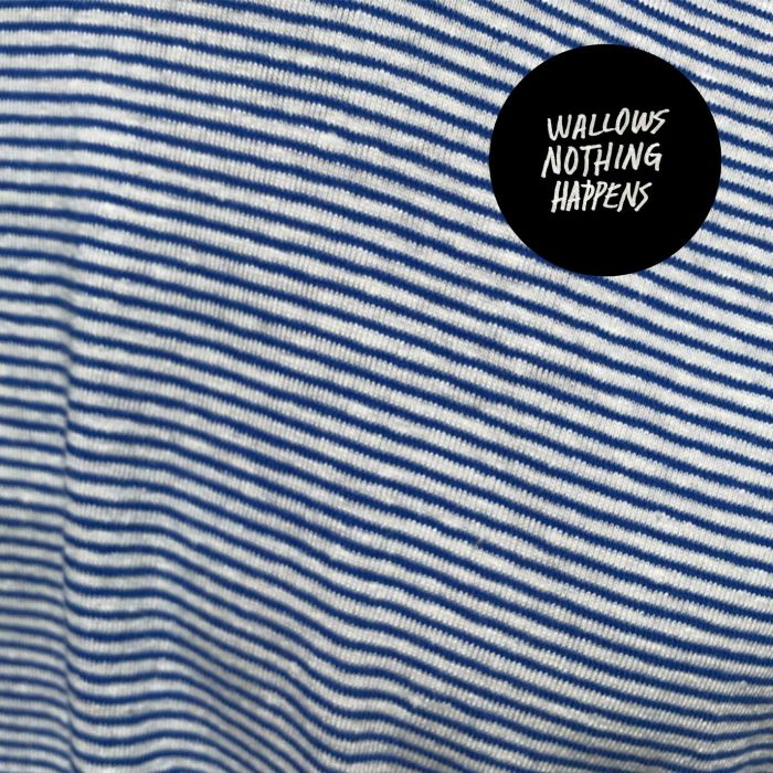 WALLOWS - NOTHING HAPPENS