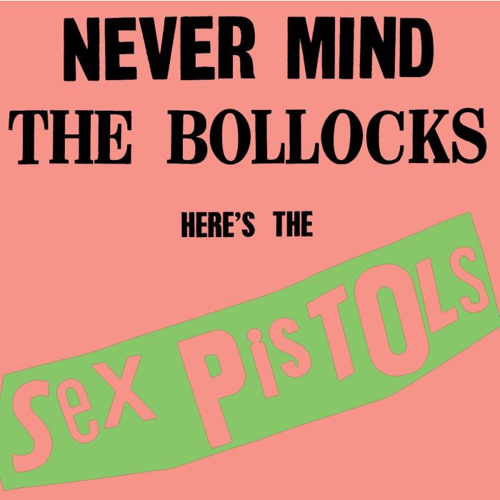 SEX PISTOLS - NEVER MIND THE BOLLOCKS: HERE'S THE SEX PISTOLS
