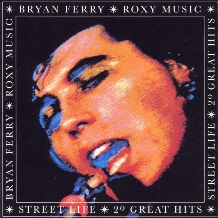 ROXY MUSIC - STREET LIFE: 20 GREATEST HITS