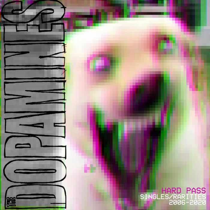 DOPAMINES - HARD PASS: SINGLES / RARITIES 2006/2020