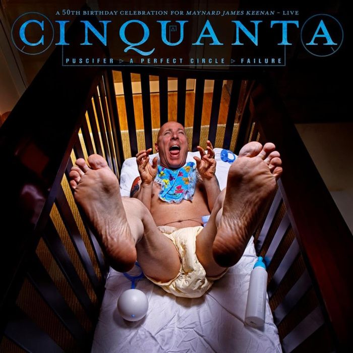 PUSCIFER / A PERFECT CIRCLE / FAILURE - CINQUANTA -50TH BDAY CELEBRATION FOR MAYNARD JAMES KEENAN LIVE (2