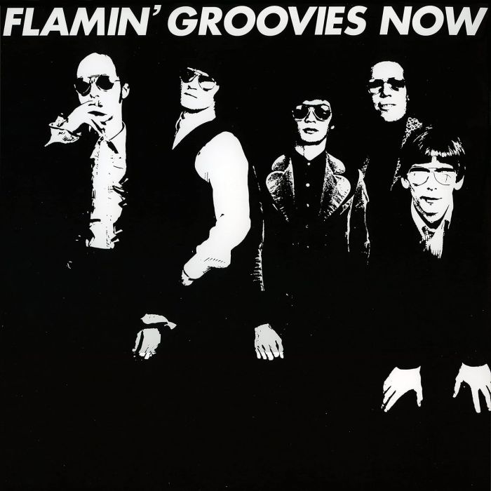 FLAMIN' GROOVIES - NOW