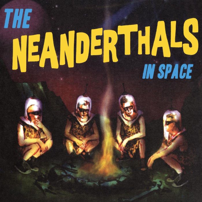 NEANDERTHALS - NEANDERTHALS IN SPACE (YELLOW VINYL)