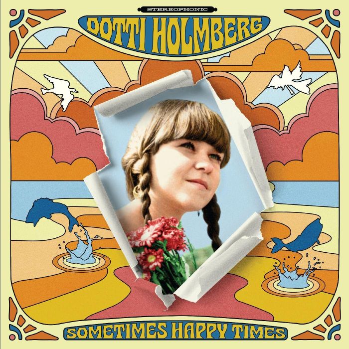 DOTTI HOLMBERG - SOME TIMES HAPPY TIMES (ORANGE VINYL)