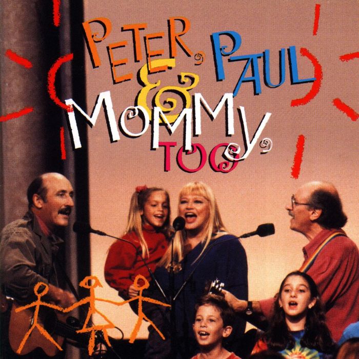 PETER, PAUL & MARY - PETER, PAUL & MOMMY, TOO