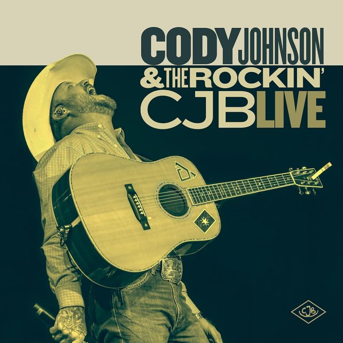CODY JOHNSON - CODY JOHNSON & THE ROCKIN’ CJB LIVE