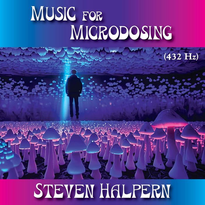 STEVEN HALPERN - MUSIC FOR MICRODOSING
