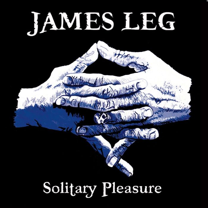 JAMES LEG - SOLITARY PLEASURE