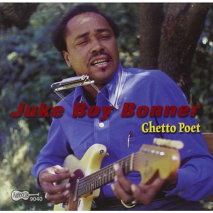 JUKE BOY BONNER - GHETTO POET
