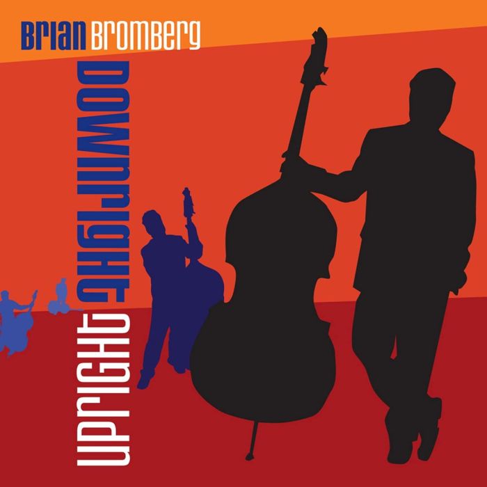BRIAN BROMBERG - DOWNRIGHT UPRIGHT