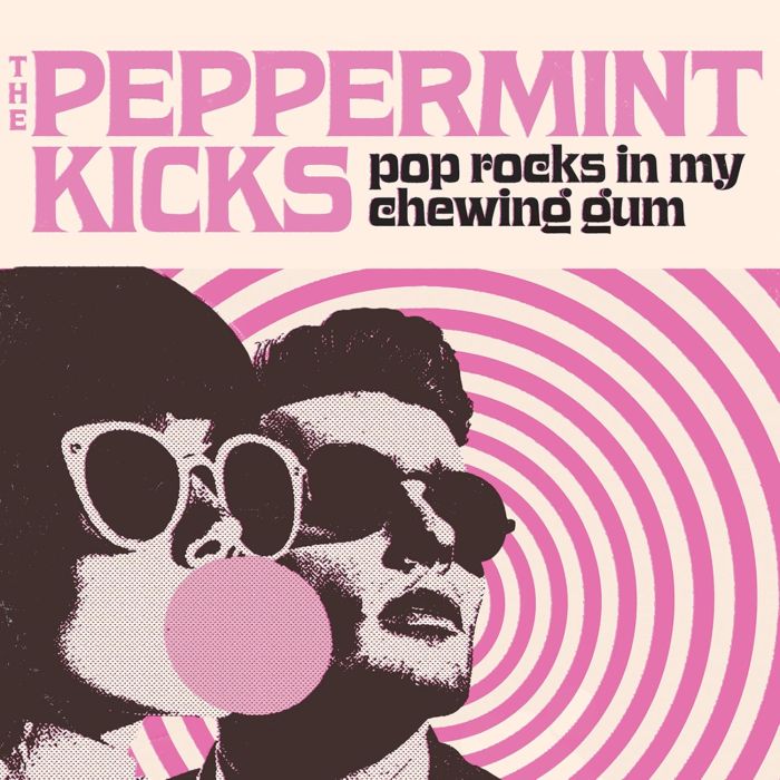 PEPPERMINT KICKS - POP ROCKS IN MY CHEWING GUM