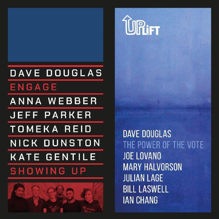 DAVE DOUGLAS - SHOWING UP / THE POWER OF THE VOTE