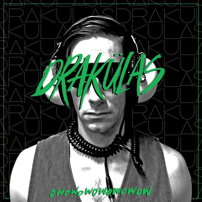 DRAKULAS - OWOWOWOWOWOWOW