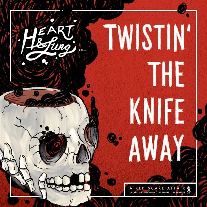HEART & LUNG - TWISTIN' THE KNIFE AWAY