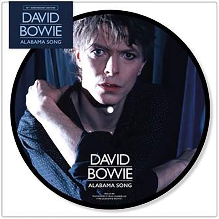DAVID BOWIE - ALABAMA SONG (40TH ANNIVERSARY) (PICTURE DISC)