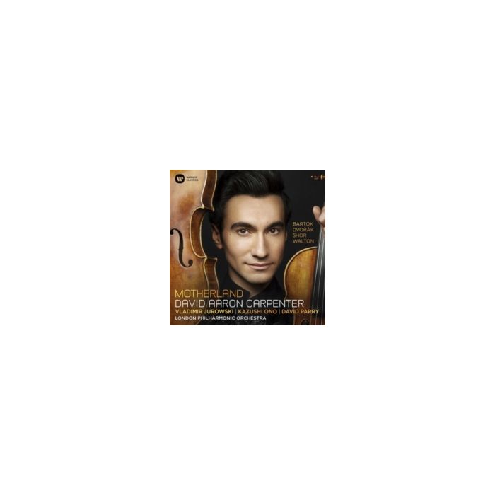 DAVID AARON CARPENTER - MOTHERLAND: DVORAK, BARTOK, SHOR, WALTON